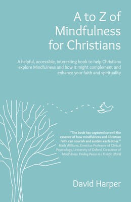 to Z of Mindfulness for Christians to Z of Mindfulness for Christians
