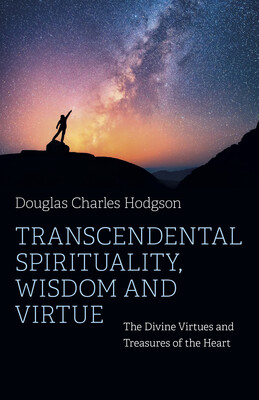 Transcendental Spirituality, Wisdom and Virtue | Book by Douglas