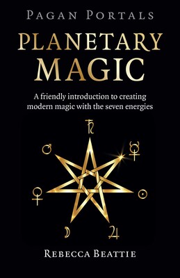 Pagan Portals: Planetary Magic Pagan Portals: Planetary Magic