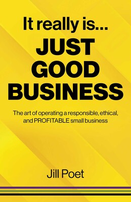 It Really Is Just Good Business It Really Is Just Good Business