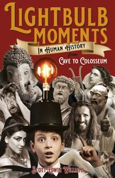 Lightbulb Moments in Human History Lightbulb Moments in Human History