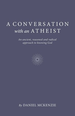 Conversation with an Atheist Conversation with an Atheist