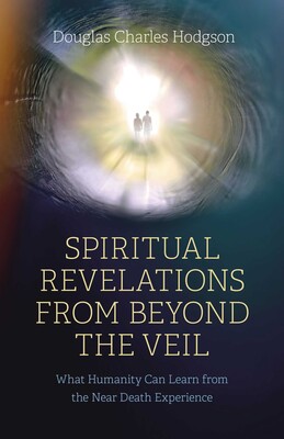 Spiritual Revelations from Beyond the Veil Spiritual Revelations from Beyond the Veil