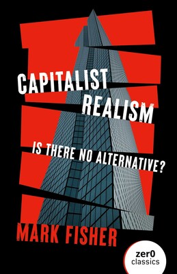 Capitalist Realism Capitalist Realism