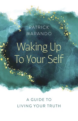 Waking Up to Your Self Waking Up to Your Self