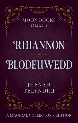 Moon Books Duets - Rhiannon & Blodeuwedd Moon Books Duets - Rhiannon & Blodeuwedd
