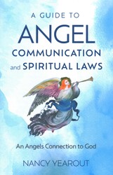 A Guide to Angel Communication and Spiritual Laws