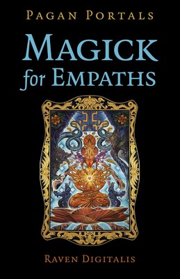 Pagan Portals - Magick for Empaths Pagan Portals - Magick for Empaths