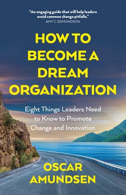 How to Become a Dream Organization How to Become a Dream Organization