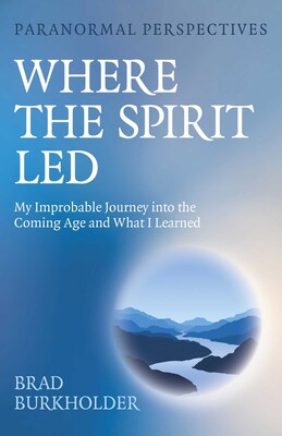 Paranormal Perspectives: Where the Spirit Led Paranormal Perspectives: Where the Spirit Led