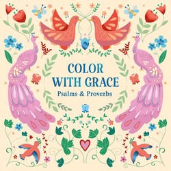 Color with Grace: Psalms & Proverbs Color with Grace: Psalms & Proverbs