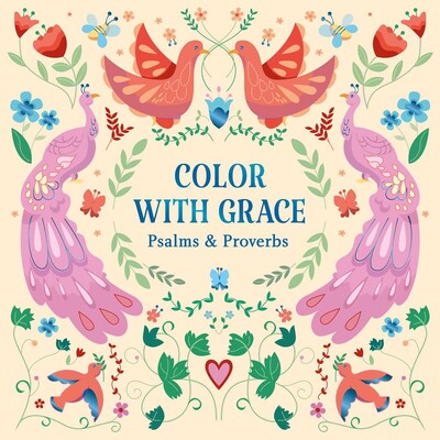 Color with Grace: Psalms & Proverbs Color with Grace: Psalms & Proverbs