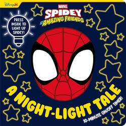 Marvel Spidey & His Amazing Friends: A Night-Light Tale Marvel Spidey & His Amazing Friends: A Night-Light Tale