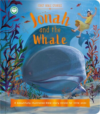 First Bible Stories: Jonah and the Whale First Bible Stories: Jonah and the Whale