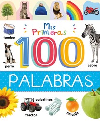 Mis Primeras 100 Palabras Mis Primeras 100 Palabras
