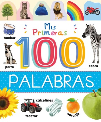Mis Primeras 100 Palabras Mis Primeras 100 Palabras