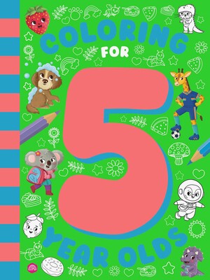 Coloring for 5-Year-Olds Coloring for 5-Year-Olds