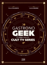 Gastronogeek Cult TV Cookbook Gastronogeek Cult TV Cookbook
