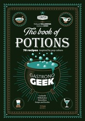 Gastronogeek The Book of Potions Gastronogeek The Book of Potions
