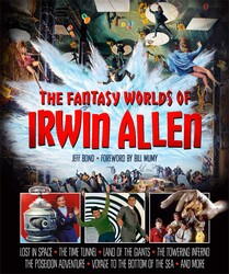 The Fantasy Worlds of Irwin Allen The Fantasy Worlds of Irwin Allen