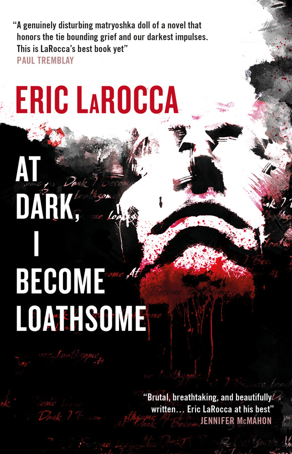 At Dark, I Become Loathsome | Book by Eric LaRocca | Official Publisher ...