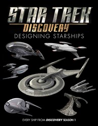 Star Trek: Designing Starships Volume 4: Discovery Star Trek: Designing Starships Volume 4: Discovery