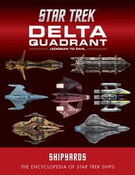 Star Trek Shipyards: The Delta Quadrant Vol. 2 - Ledosian to Zahl Star Trek Shipyards: The Delta Quadrant Vol. 2 - Ledosian to Zahl
