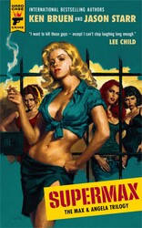 Supermax: The Max and Angela Trilogy Supermax: The Max and Angela Trilogy