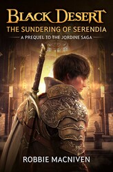 Black Desert: The Sundering of Serendia Black Desert: The Sundering of Serendia