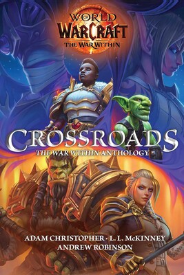 World of Warcraft: Crossroads: The War Within Anthology World of Warcraft: Crossroads: The War Within Anthology