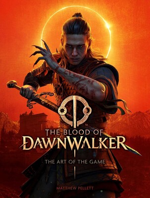 Blood of Dawnwalker: The Art of the Game Blood of Dawnwalker: The Art of the Game
