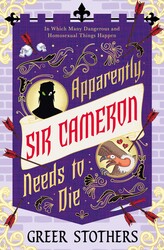 Apparently, Sir Cameron Needs to Die Apparently, Sir Cameron Needs to Die