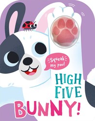 Hi-Five Bunny! A Squeaky Paw Series