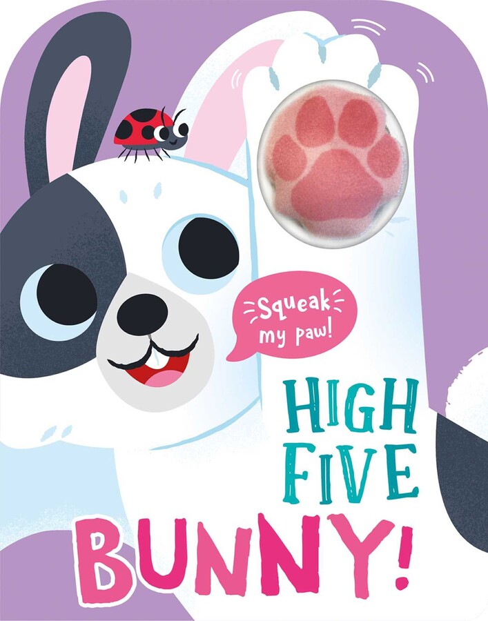 Hi-Five Bunny! A Squeaky Paw Series