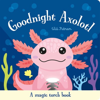Goodnight Axolotl Goodnight Axolotl