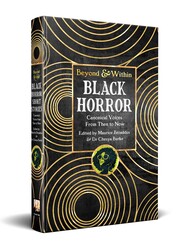 Black Horror: Canonical Voices from Then to Now Black Horror: Canonical Voices from Then to Now