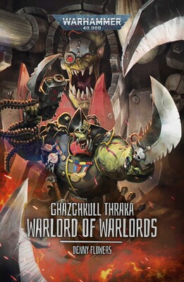 Ghazghkull Thraka: Warlord of Warlords Ghazghkull Thraka: Warlord of Warlords