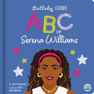Lullaby Legends: ABC of Serena Williams Lullaby Legends: ABC of Serena Williams