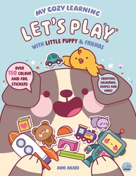 My Cozy Learning: Let's Play - with Little Puppy & Friends My Cozy Learning: Let's Play - with Little Puppy & Friends