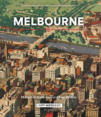 Melbourne: City Histories Melbourne: City Histories