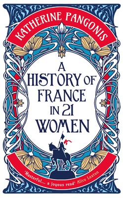 History of France in 21 Women History of France in 21 Women
