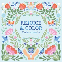 Rejoice & Color: Psalms to Inspire Rejoice & Color: Psalms to Inspire