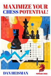 MAXIMIZE YOUR CHESS POTENTIAL MAXIMIZE YOUR CHESS POTENTIAL