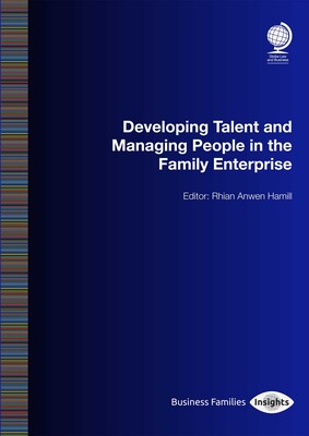 Developing Talent and Managing People in the Family Enterprise Developing Talent and Managing People in the Family Enterprise