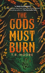 The Gods Must Burn The Gods Must Burn