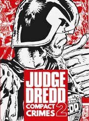 Judge Dredd: Compact Crimes 2 Judge Dredd: Compact Crimes 2