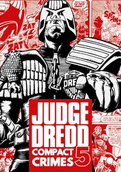 Judge Dredd: Compact Crimes 5 Judge Dredd: Compact Crimes 5