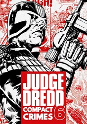 Judge Dredd: Compact Crimes 6 Judge Dredd: Compact Crimes 6