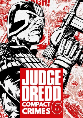 Judge Dredd: Compact Crimes 6 Judge Dredd: Compact Crimes 6