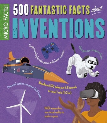 Micro Facts!: 500 Fantastic Facts About Inventions Micro Facts!: 500 Fantastic Facts About Inventions